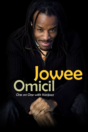Jowee Omicil, One on One with KariJazz